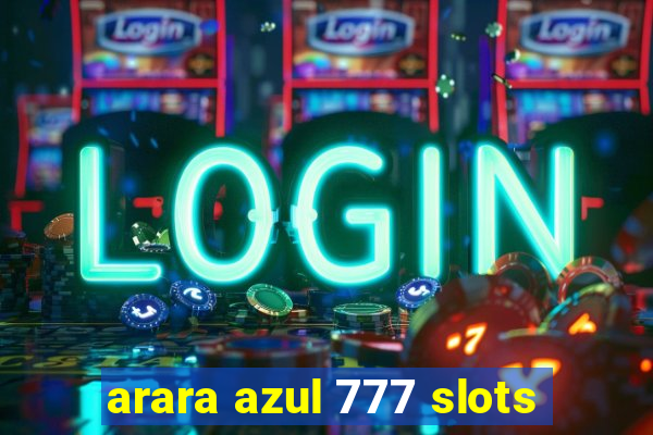 arara azul 777 slots